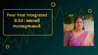 Four Year Integrated BEd  ജോലി സാദ്ധ്യതകൾ  Job Opportunities Related to Integrated BEd [upl. by Zacharie819]