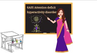 6 6A05 Attention deficit hyperactivity disorder ADHD  Neurodevelopmental disorders ICD11 [upl. by Luanne]