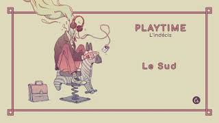 Lindécis  Le Sud PLAYTIME EP [upl. by Suryc308]