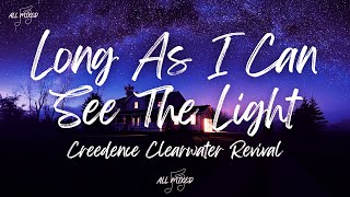 Creedence Clearwater Revival  Long As I Can See The Light Lyrics [upl. by Acenes]