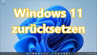 Windows 11 zurücksetzen  Laptop oder PC reseten unter Windows 11 so gehts [upl. by Bruner]