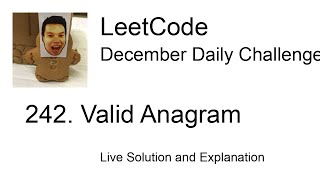 242 Valid Anagram  Day 1631 Leetcode December Challenge [upl. by Luamaj]