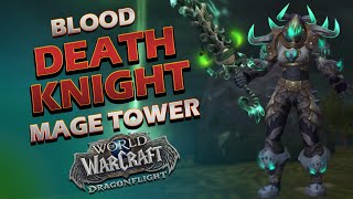 Blood Death Knight  Mage Tower  DragonFlight 101 [upl. by Laural]