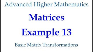 Example 13  Basic Matrix Transformations [upl. by Reiche463]