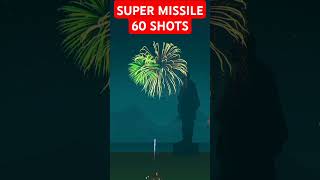 SUPER MISSILE 60 SHOTS shorts viralshorts shortsfeed youtubeshorts ytshort [upl. by Eelyab553]