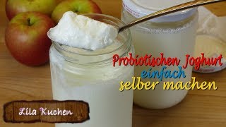 Probiotischen Joghurt einfach selber machen ohne Thermometer amp Gerät aus pasteurisierter Milch [upl. by Delle]