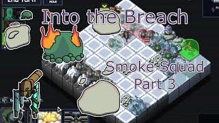 Into the Breach  Smoke Squad Part 3 [upl. by Gwen]