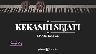 Kekasih Sejati FEMALE KEY Monita Tahalea KARAOKE PIANO [upl. by Yelik]