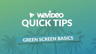 WeVideo Quick Tips  Green Screen Basics [upl. by Jamill]