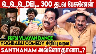 DD Returns தான் Santhanam Career Fefsi Vijayan Exclusive About Santhanam  Yogibabu [upl. by Unam]