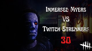 Jumpscaring Twitch Streamers With Immersed Myers  Part 30 Dead by Daylight [upl. by Ebneter]