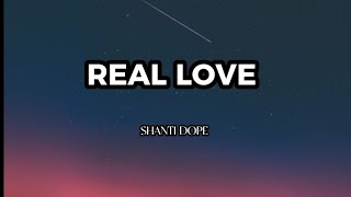 Real Love by Shanti Dope •lyrics• [upl. by Adlay]