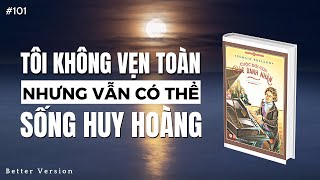 Tôi không vẹn toàn nhưng vẫn có thể sống huy hoàng  Sách Cuộc đời của các danh nhân [upl. by Aihn]