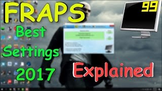 FRAPS 3599 FULLY EXPLAINED 2017 BEST SETTINGS LESS VIDEO SIZE FREE 2017 [upl. by Hpeseoj]