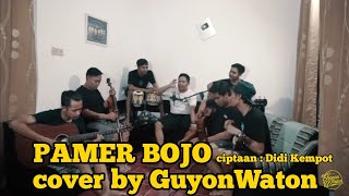 PAMER BOJO  GuyonWaton Cover  Ciptaan Didi Kempot [upl. by Craven634]