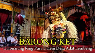 Bapang Barong Ket  Calonarang Ring Pura Dalem Desa Adat Lembeng [upl. by Schuyler]