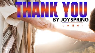 DAILY CHRISTIAN MUSIC MOTIVATIONTHANK YOU BY JOYSPRING [upl. by Eilloh]