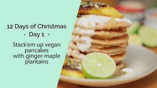 Fluffy Vegan  GF Pancakes with Sweet  Fiery MapleGinger Plantain Day One [upl. by Linzy]