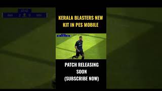 Pes Mobile Kerala Blasters New Kits [upl. by Assirehs]