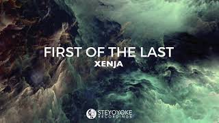 First Of The Last  Xenja Original Mix  Steyoyoke [upl. by Wiebmer558]