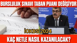 Bursluluk Sınavı taban puanı değişiyor Kaç netle kazanılır İOKBS 2024 taban puanı ne olacak [upl. by Anirual]