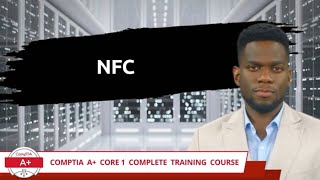 CompTIA A Core 1 2201101  NFC  Exam Objective 23  Course Training Video [upl. by Tegdig]