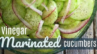 Easy Vinegar Marinated Cucumbers Cucumber Salad [upl. by Ailekat]