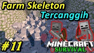 FARM SKELETON TERCANGGIH SEDUNIA  Minecraft Survival 11 [upl. by Gayle]