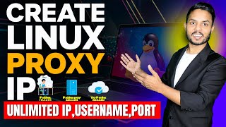 Create Your Own Linux IP Proxy Server  for Free  Unlimited IP Username Port  FREE Proxy Server [upl. by Asehr574]