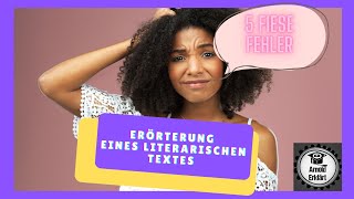 5 fiese Fehler  Erörterung eines literarischen Textes [upl. by Yenahs]