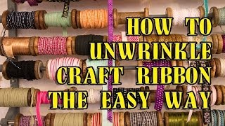 How To Unwrinkle Craft Ribbon The Easy Way [upl. by Akinimod]