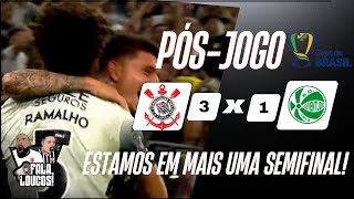 PÓSJOGO CORINTHIANS 3X1 JUVENTUDE  TIMÃO ESTÁ CLASSIFICADO PARA AS SEMIFINAIS DA COPA DO BRASIL [upl. by Notnyw66]