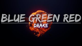 Drake  Blue Green Red Clean Lyrics  Audio at 192khz [upl. by Leinnad]