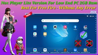 New Nox Player Lite best for low end pc 2gb ram  Best emulator for free fire  Best emulator 2024 [upl. by Oiluarb]