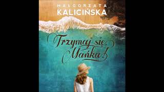 Małgorzata Kalicińska quotTrzymaj się Mańkaquot audiobook Czyta Marta Klubowicz [upl. by Norby]