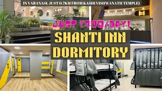 Shanti Inn Dormitory  Varanasi Just ₹700Day Best Stay Near Kashi Vishwanath TempleSerious Talk [upl. by Ermey]