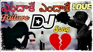 Endakay Endakay Dj song Telugu Dj songs Love failure Dj song [upl. by Enreval]