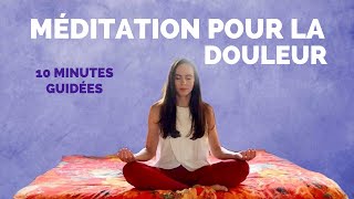 Méditation contre la douleur physique  10 minutes de méditation pour douleur chronique [upl. by Pedersen]