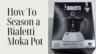 How To Season A Bialetti Moka Pot [upl. by Scully98]