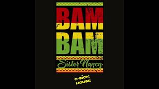 Sister Nancy  quotBam Bamquot CSick House Remix [upl. by Lliw163]