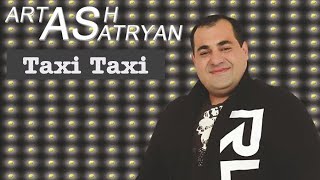 Artash Asatryan  Taxi Taxi [upl. by Marko]