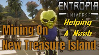 Entropia Universe Resource Mayhem Live On New treasure Island And Teaching A New Player The Ropes [upl. by Ralleigh]