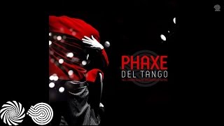 Phaxe  Del Tango [upl. by Donata]