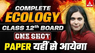 Complete Class 12 Ecology in One Shot  Biology पेपर यहीं से आयेगा  By Garima Maam [upl. by Letniuq]