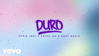 Chris Jedi Anuel AA Gaby Music  DURO Lyric Video [upl. by Kym]