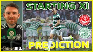 Brendan Looks for Bravery  Aberdeen v Celtic  Starting XI Prediction [upl. by Eerbua457]