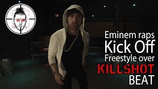 Eminem raps Kick Off Freestyle over Killshot beat [upl. by Jelle148]