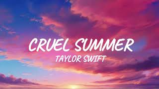 Taylor Swift  Cruel Summer Lyrics [upl. by Kcirdet119]