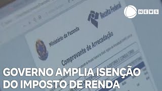 Governo amplia isenção do Imposto de Renda para quem ganha até dois salários mínimos [upl. by Berri]