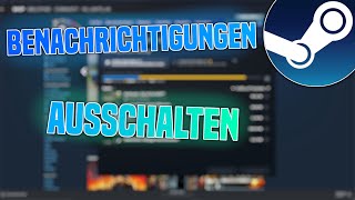 Steam Benachrichtigungen Ausschalten PC Tutorial [upl. by Groos]